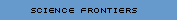 science frontiers